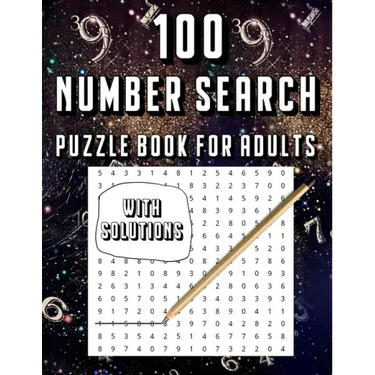 100 Number Search Puzzle Book For Adults: Big PuzzleBook Find Numbers For Adults And Seniors Large Print, Gifts For Father / Mother / Grandpa / Grandm