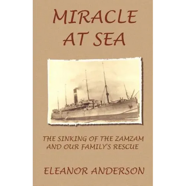 Miracle at Sea: The Sinking of the Zamzam and Our Family's Rescue