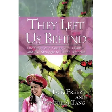 They Left Us Behind: The Story of a Young Girl's Family and the Struggle to Reach America