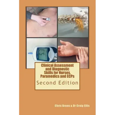 Clinical Assessment and Diagnostic Skills for Nurses, Paramedics and ECPs
