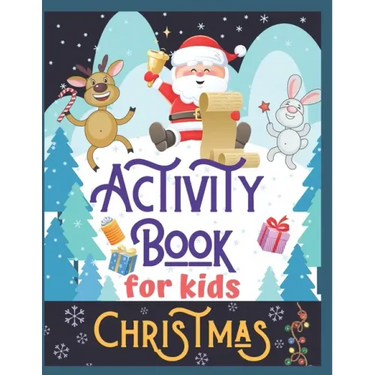 Christmas Activity Book for Kids: Super Fun Christmas Activities for Children 4-8 Ages A Creative Holiday Coloring, Drawing, Tracing, Mazes, and Puzzl