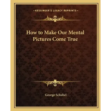 How to Make Our Mental Pictures Come True