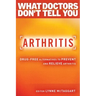 Arthritis: Drug-Free Alternatives to Prevent and Reverse Arthritis