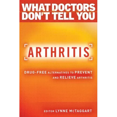 Arthritis: Drug-Free Alternatives to Prevent and Reverse Arthritis