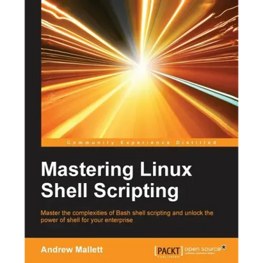 Mastering Linux Shell Scripting