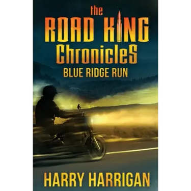 The Road King Chronicles: Blue Ridge Run
