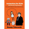 Animation for Kids with Scratch Programming: Create Your Own Digital Art, Games, and Stories with Code