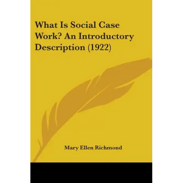 What Is Social Case Work? An Introductory Description (1922)