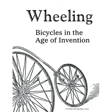 Wheeling: Bicycles in the Age of Invention