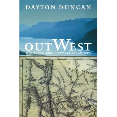 Out West: A Journey Through Lewis and Clark's America