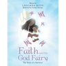 Faith and the God Fairy: The Story of a Survivor