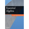 Essential Algebra: A Self-Teaching Guide