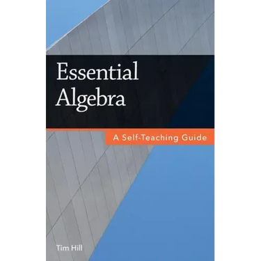 Essential Algebra: A Self-Teaching Guide