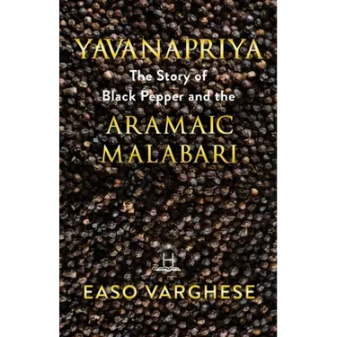 Yavanapriya: The Story Of Black Pepper And Aramaic Malabari.