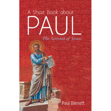 A Short Book about Paul: The Servant of Jesus