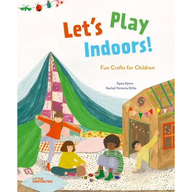 Let's Play Indoors!: Fun Crafts for Children