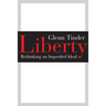 Liberty: Rethinking an Imperiled Ideal