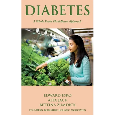 Diabetes: A Whole Foods, Plant-based Approach