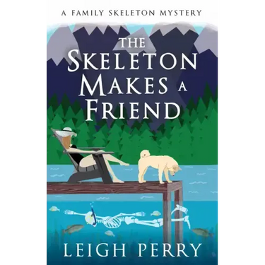 The Skeleton Makes a Friend: A Family Skeleton Mystery (#5)