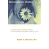 Reclaiming Our Children: A Healing Plan for a Nation in Crisis