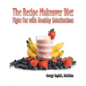 The Recipe Makeover Diet: Fight Fat with Healthy Substitutions