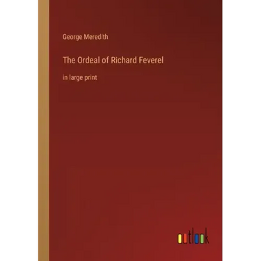 The Ordeal of Richard Feverel: in large print