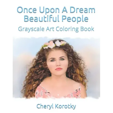 Once Upon A Dream Beautiful People: Grayscale Art Coloring Book