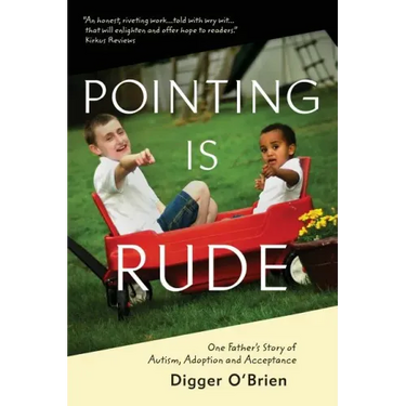 Pointing Is Rude: One Father's Story of Autism, Adoption, and Acceptance