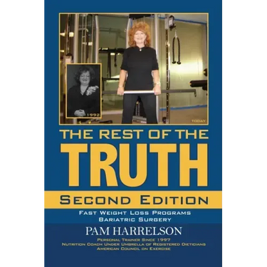 The Rest of the Truth: Second Edition: Fast Weight Loss Programs/Bariatric Surgery