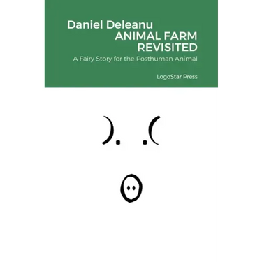 Animal Farm Revisited: A Fairy Story for the Posthuman Animal