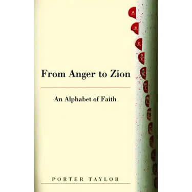 From Anger to Zion: An Alphabet of Faith