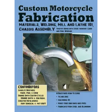 Custom Motorcycle Fabrication: Materials, Welding, Lathe & Mill Work, Chassis Assembly