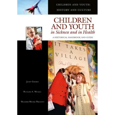 Children and Youth in Sickness and in Health: A Historical Handbook and Guide