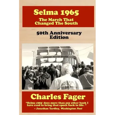 Selma 1965: The March That Changed The South: 50th Anniversary Edition