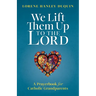 We Lift Them Up to the Lord: A Prayerbook for Catholic Grandparents