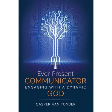 Ever Present Communicator: Engaging with a Dynamic God