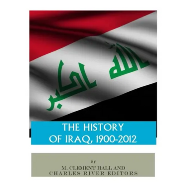 The History of Iraq, 1900-2012