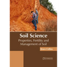 Soil Science: Properties, Fertility and Management of Soil