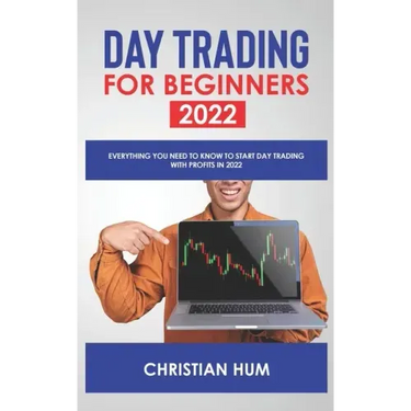 Day Trading for Beginners 2022: Everything you need to know to start day trading with profits in 2022