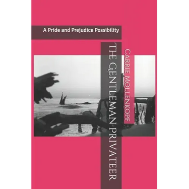The Gentleman Privateer: A Pride and Prejudice Possibility