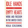 Idle Hands and Empty Hearts: Work and Freedom in the United States