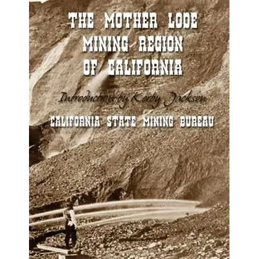 The Mother Lode Mining Region of California