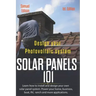 Design Your Photovoltaic System Solar Panels 101 1st Edition: Learn How to Install and Design Your Own Solar Panel System Power Your Home, Business, B