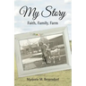 My Story: Faith, Family, Farm
