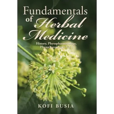 Fundamentals of Herbal Medicine: History, Phytopharmacology and Phytotherapeutics Vol 1