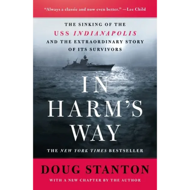 In Harm's Way: The Sinking of the USS Indianapolis and the Extraordinary Story of Its Survivors (Revised and Updated)