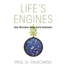Life's Engines: How Microbes Made Earth Habitable