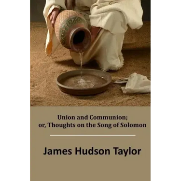Union and Communion; or, Thoughts on the Song of Solomon