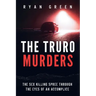 The Truro Murders: The Sex Killing Spree Through the Eyes of an Accomplice