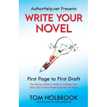 Write Your Novel: First Page to First Draft